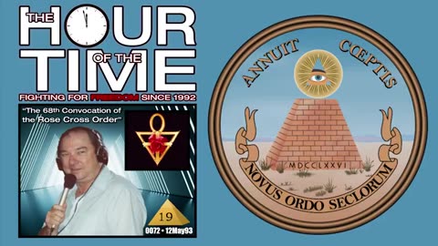 THE HOUR OF THE TIME #0072 MYSTERY BABYLON #19 - THE 68TH CONVOCATION OF THE ROSE CROSS ORDER