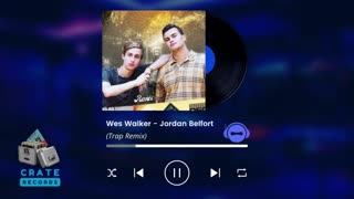 Wes Walker - Jordan Belfort (Trap Remix) | Crate records