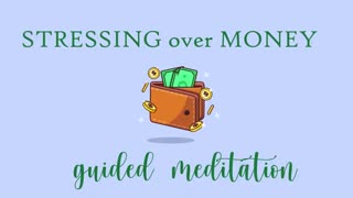 Guided Meditation when Stressing over Money