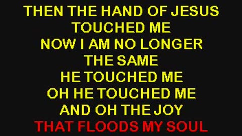 He Touched Me-Gaithers Version