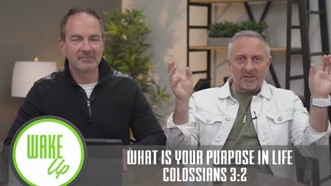 WakeUp Daily Devotional | What is Your Purpose in Life | Colossians 3:2