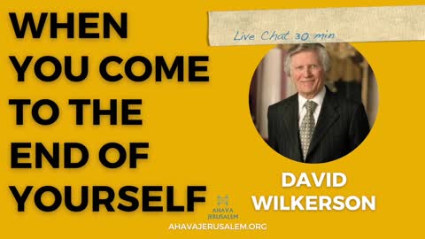 David Wilkerson - When You Come to the End of Yourself | Sermon