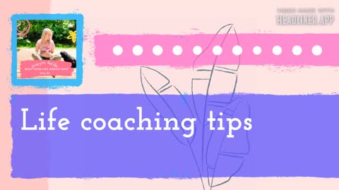 Life Coaching tips