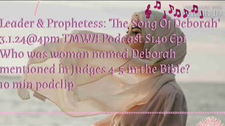 Leader & Prophetess 'The Song Of Deborah' TMWA Podcast