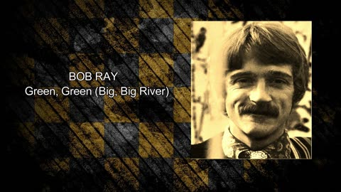 BOB RAY - Green, Green (Big Big River) - 1970 - VINYL