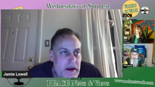 PEACE News & Views Ep114 with guest Jamie Lowell ✌📰