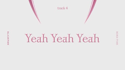 BLACKPINK - ‘Yeah Yeah Yeah’ (Official Audio)