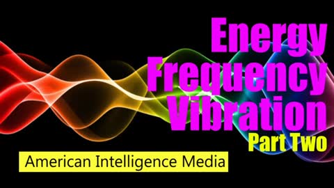 Energy Frequency Vibration Part TWO Feb 17 2018 Michael McKibben Douglas Gabriel