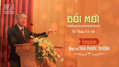 ĐỔI MỚI - Thi Thiên 51:10 || Mục sư THÁI PHƯỚC TRƯỜNG