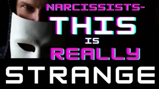 NARCISSISTIC ABUSE- THIS IS REALLY STRANGE