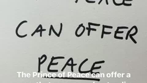 The Prince of Peace can offer peace of mind