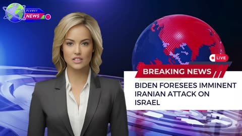 Biden Foresees Imminent Iranian Attack on Israel