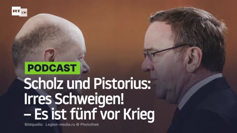 Scholz und Pistorius: Irres Schweigen! – Es ist fünf vor Krieg