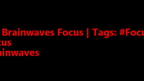 beta_brainwaves_focus_20Hz__Focusing_ _focus_ _brainwaves_1708968457.329052