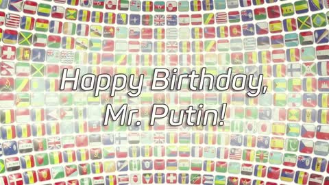 Happy Birthday, Mr. Putin!