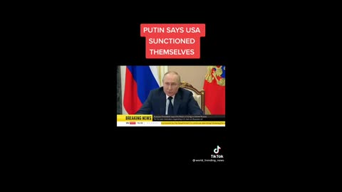 Putin explains USA Sanctioned Themselves