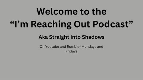 Ep1- I'm Reaching Out