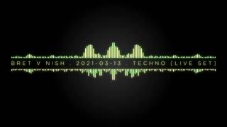 Mix 013 | 2021-03-14 | Techno Mix by Bret Storey v Nish Sing