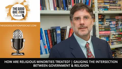 How Are Religious Minorities Treated? | Gauging The Intersection Between Government & Religion