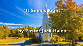 Uncovering Pastor Jack Hyles' Surprising Sermon "It Seems Right"