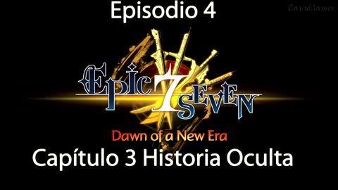 Epic Seven Historia/Escenas Episodio 4 Capítulo 3 Historia Oculta (Sin gameplay)