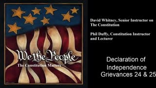 We The People | Declaration of Independence | Grievances 24 & 25