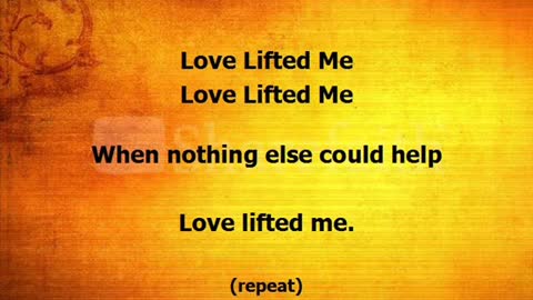 Love Lifted Me