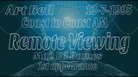 Art Bell 12 7 1995 Remote Viewing Ed Dames