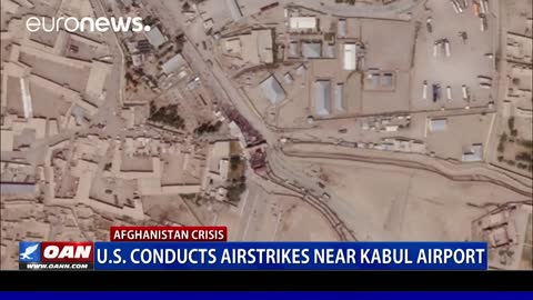 U.S. conducts airstrikes near Kabul airport