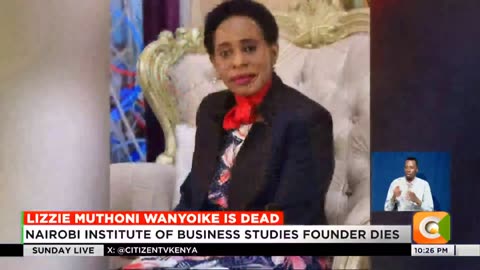 Breaking news : NIBS founder Lizzerie Muthoni Wanyo8ke is dead