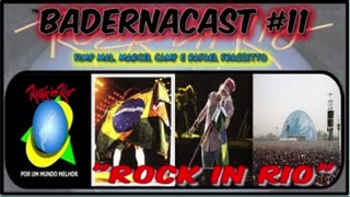 Rock In Rio (BadernaCast 11)