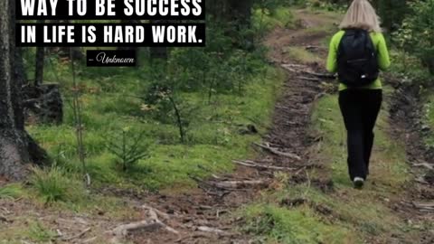 The Only Way to Be Success In Life is Hard Work