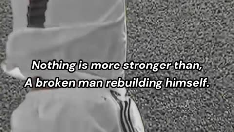 A broken man rebuilding himself
