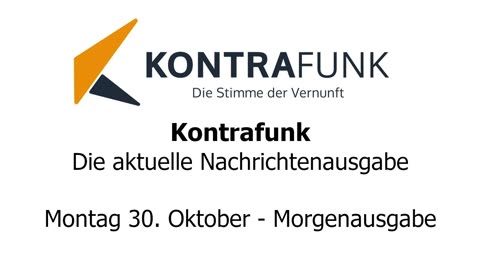 Kontrafunk - Die Aktuelle Nachrichtenausgabe - Montag 30.10.2023 - Morgenausgabe