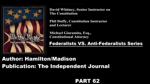 #62 | Federalists VS Anti-Federalists | We The People - The Constitution Matters | #62