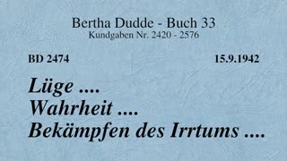 BD 2474 - LÜGE .... WAHRHEIT .... BEKÄMPFEN DES IRRTUMS ....