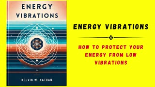 Energy Vibrations How To Protect Your Energy From Low Vibrations Audiobook