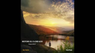 Restore Us, O LORD GOD - Psalm 80:19