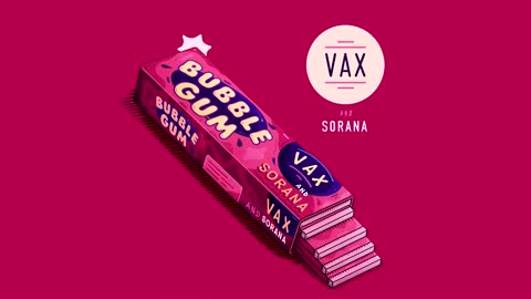 VAX & Sorana - Bubble Gum (Audio)