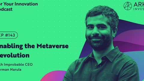 Enabling the Metaverse Revolution with Improbable CEO Herman Narula