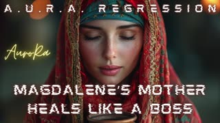 Magdalene's Mother Heals Like a Boss | A.U.R.A. Regression