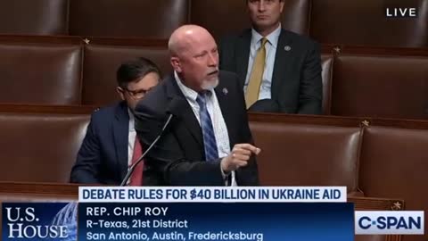 Chip Roy going off about the 40 billion dollars going to the Ukraine.