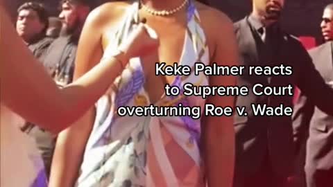 Keke Palmer reacts to Supreme Court overturning Roe . Wade,