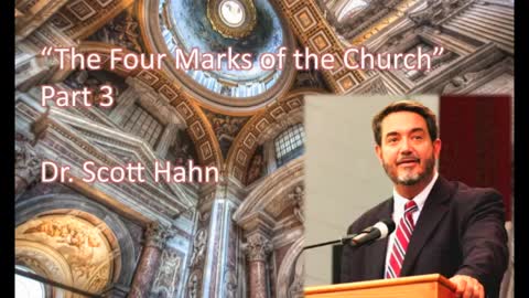 "The Four Marks of the Church" - Part 3 of 3, Dr. Scott Hahn (Audio)