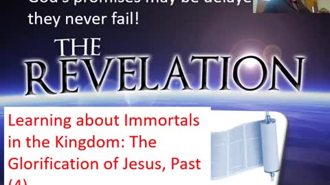 Sunday December 5,2021 Revelation: Doctrine of Glorification: Immortals in the Kingdom 4