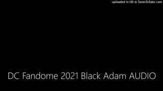 DC Fandome 2021 Black Adam Audio