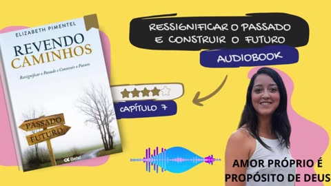 Livro Revendo Caminhos - audiobook cap#6 e #7