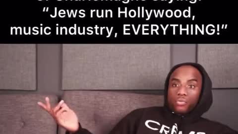 "Jews run Hollywood, music industry, everything": Charlemagne says