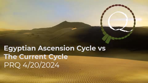 Egyptian Ascension Cycle vs The Current Cycle - 4/20/2024