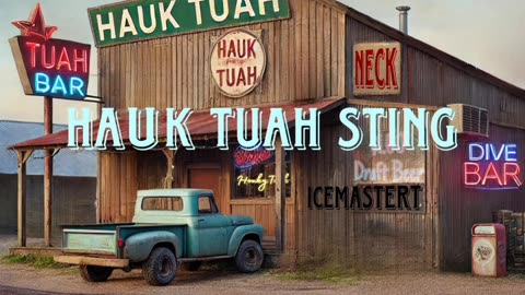 Hauk Tuah Sting